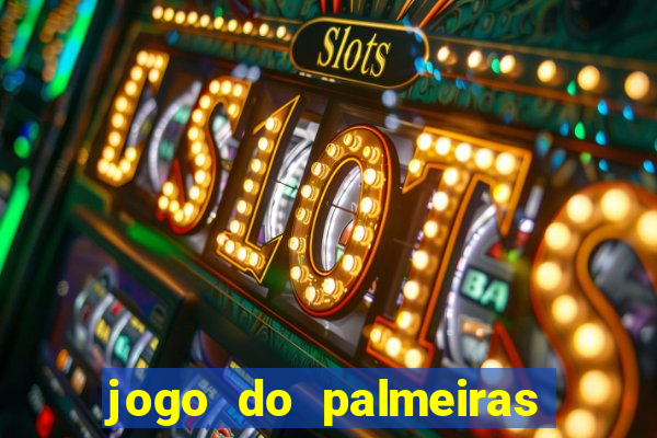 jogo do palmeiras ao vivo gratis